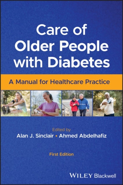Care of Older People with Diabetes – A Manual for Healthcare Practice - A Manual for Healthcare Practice