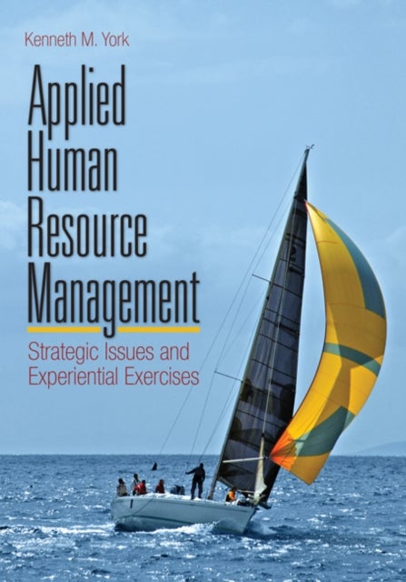 Applied Human Resource Management - Strategic Issues and Experiential Exercises