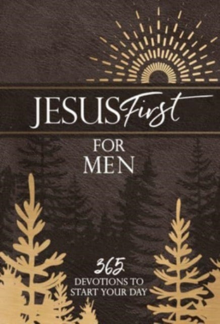 Jesus First for Men - 365 Devotions to Start Your Day