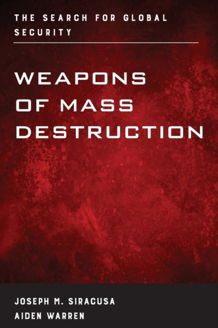 Weapons of Mass Destruction - The Search for Global Security
