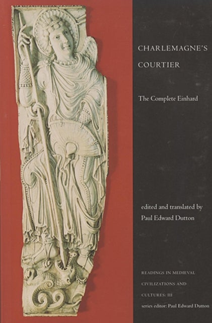 Charlemagne's Courtier - The Complete Einhard