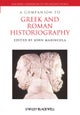 Companion to Greek and Roman Historiography