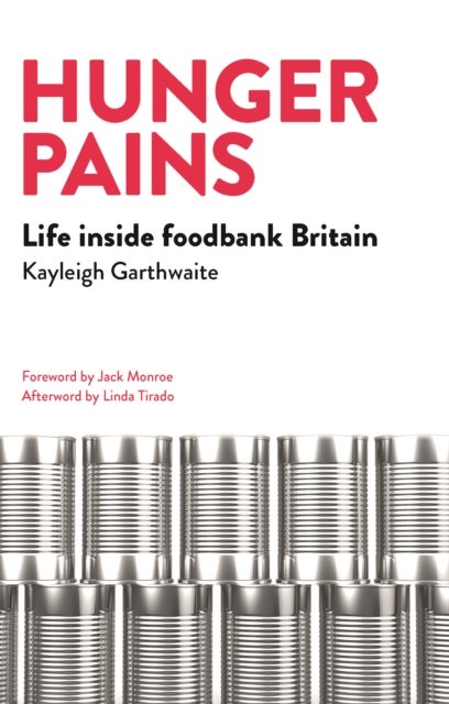 Hunger Pains – Life inside Foodbank Britain - Life inside Foodbank Britain