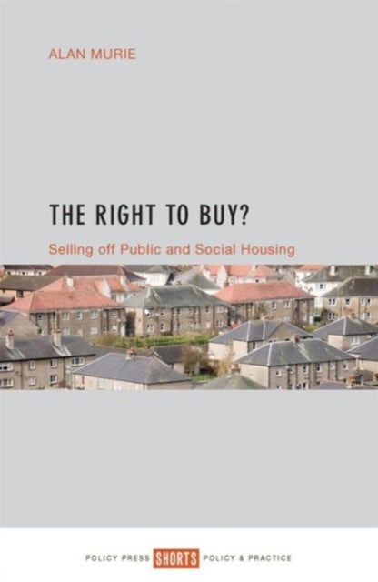 The Right to Buy? – Selling off public and social housing - Selling off public and social housing