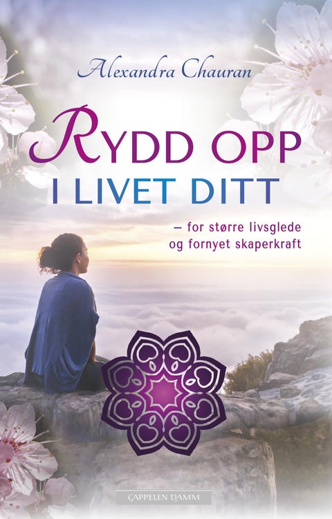 Rydd opp i livet ditt - for større livsglede og fornyet skaperkraft