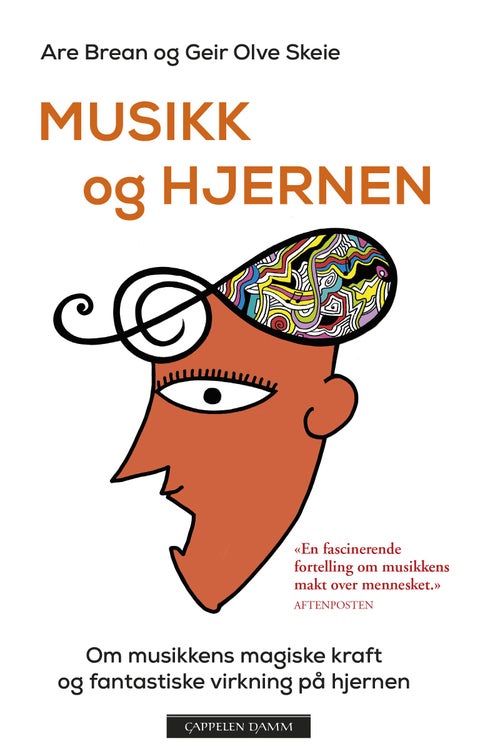 Musikk og hjernen - om musikkens magiske kraft og fantastiske virkning på hjernen