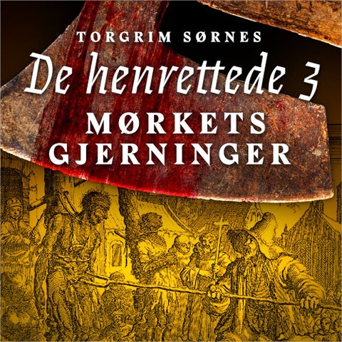 Mørkets gjerninger - forbrytelse og straff i Norge på slutten av 1700-tallet