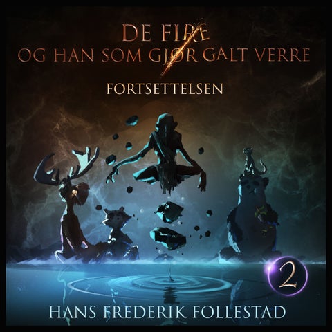 De fire og han som gjør galt verre - fortsettelsen