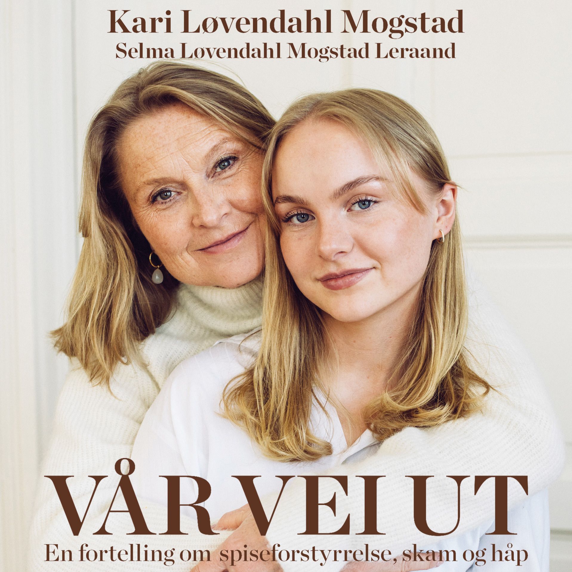 Vår vei ut - en fortelling om spiseforstyrrelse, skam og håp