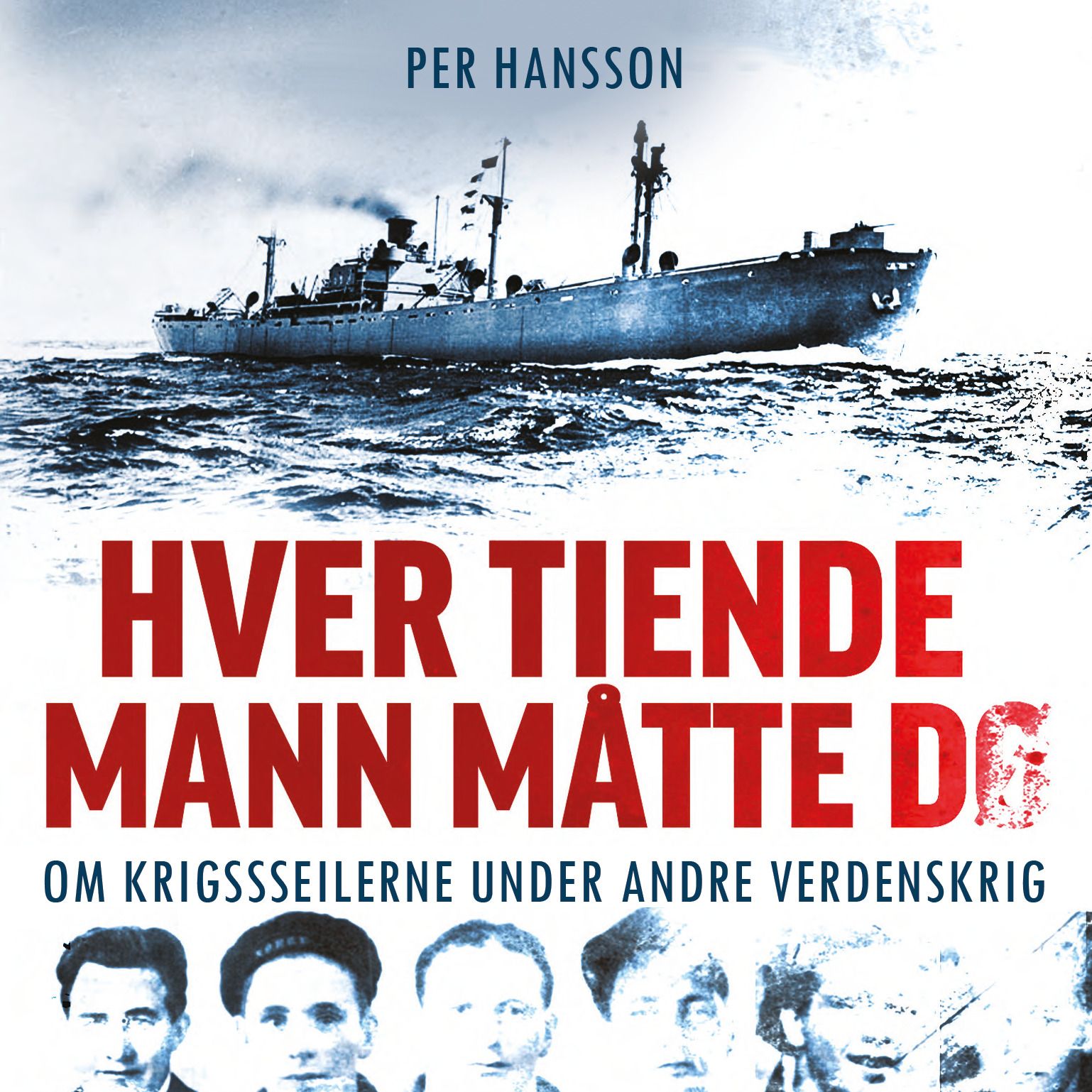 Hver tiende mann måtte dø - om krigsseilerne under andre verdenskrig