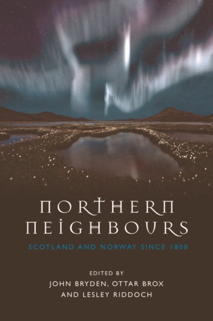 Northern Neighbours - Scotland and Norway since 1800