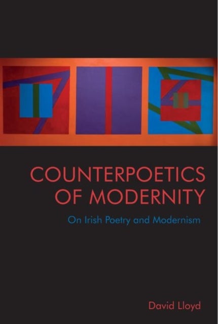 Counterpoetics of Modernity - On Irish Poetry and Modernism
