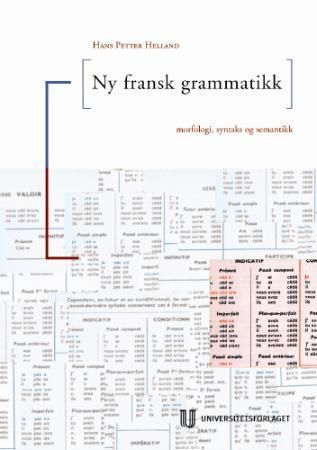 Ny fransk grammatikk - morfologi, syntaks og semantikk