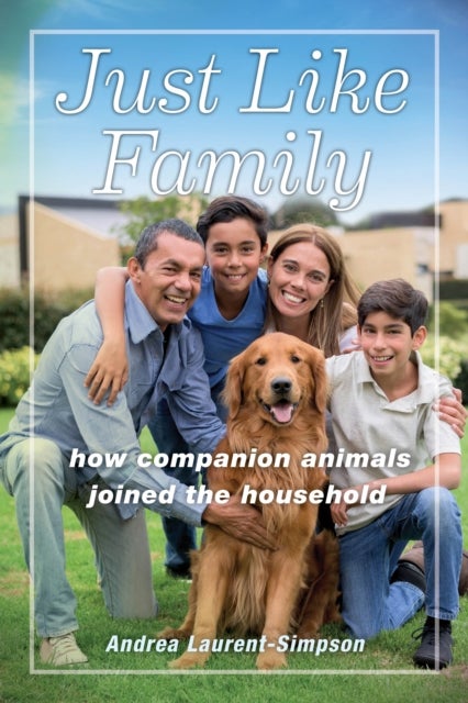 Just Like Family - How Companion Animals Joined the Household
