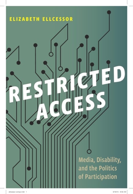 Restricted Access - Media, Disability, and the Politics of Participation