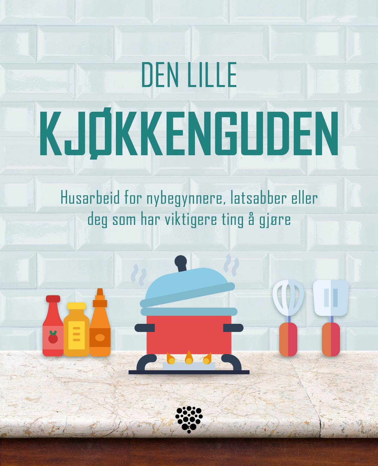 Den lille kjøkkenguden - husarbeid for nybegynnere, latsabber eller deg som