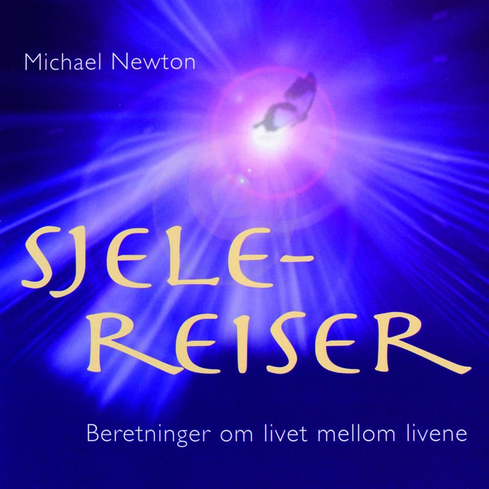 Sjelereiser - beretninger om livet mellom livene