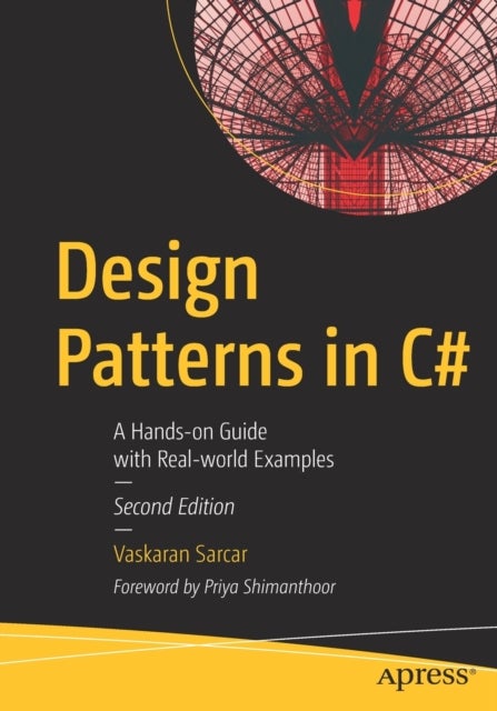 Design Patterns in C# - A Hands-on Guide with Real-world Examples