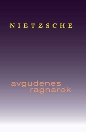 Avgudenes ragnarok - eller hvordan man filosoferer med hammeren