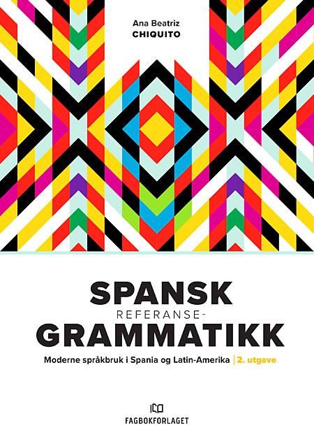 Spansk referansegrammatikk - moderne språkbruk i Spania og Latin-Amerika