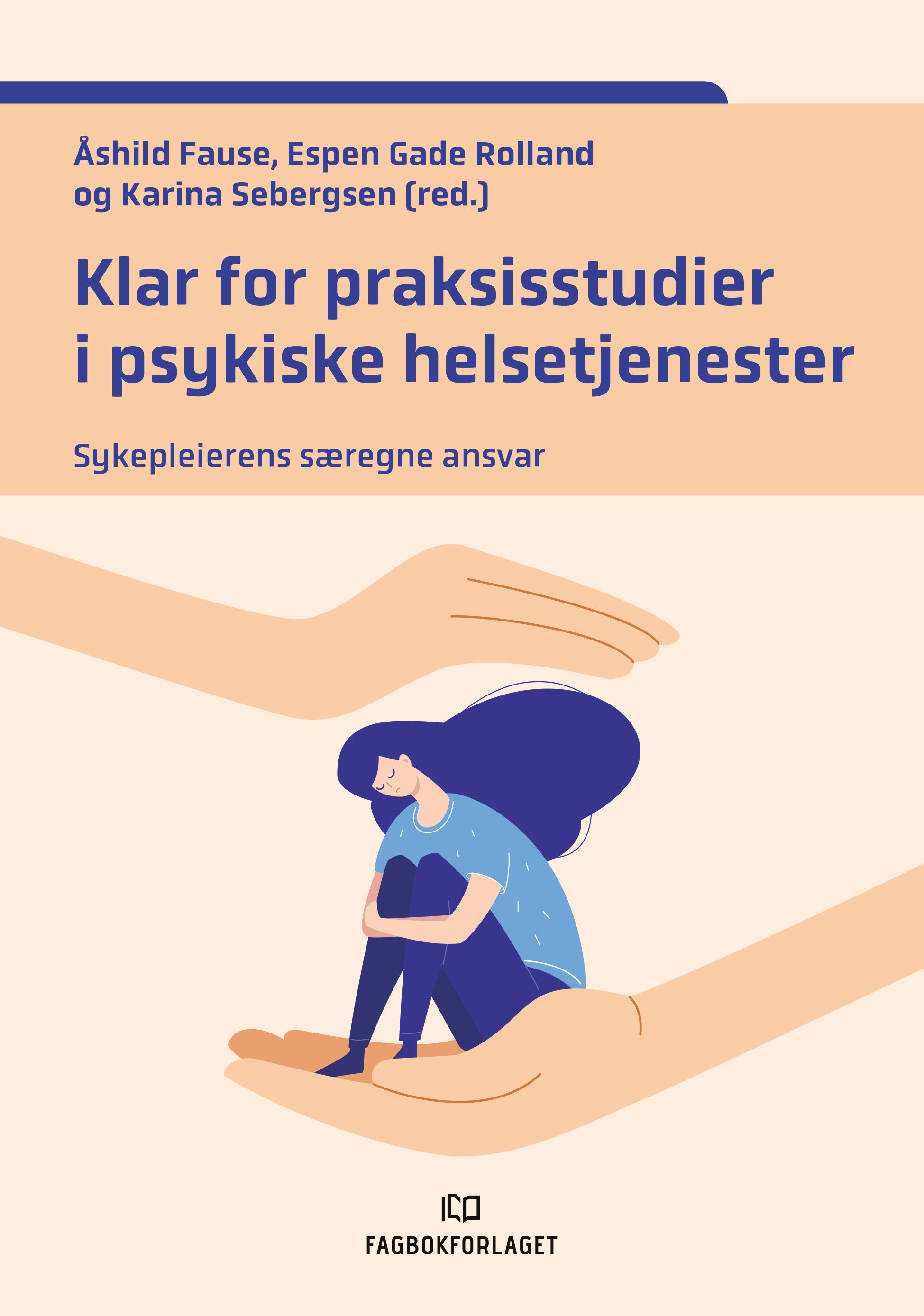 Klar for praksisstudier i psykiske helsetjenester - sykepleierens særegne ansvar