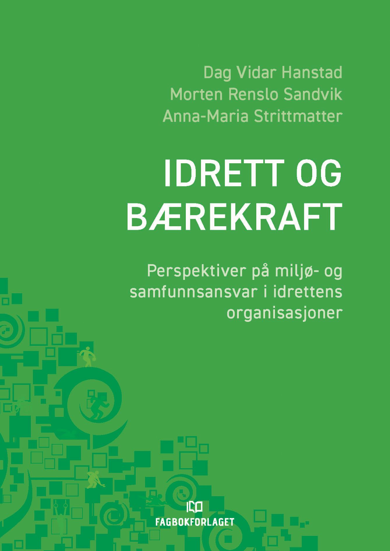 Idrett og bærekraft - perspektiver på miljø- og samfunnsansvar i idrettens organisasjoner
