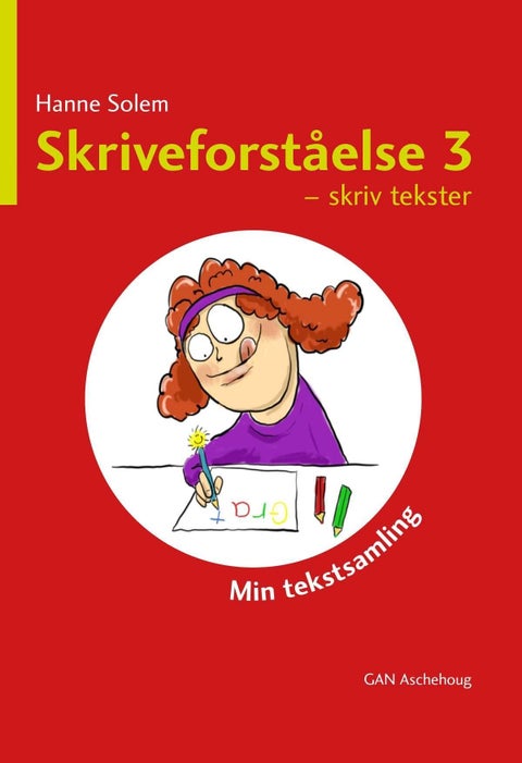 Skriveforståelse 3 - skriv tekster : min tekstsamling
