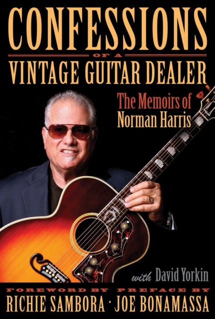 Confessions Of A Vintage Guitar Dealer - The Memoirs Of Norman Harris