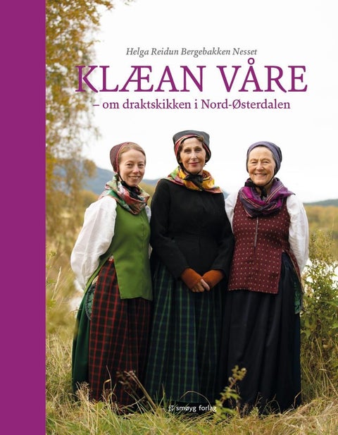 Klæan våre - om draktskikken i Nord-Østerdalen