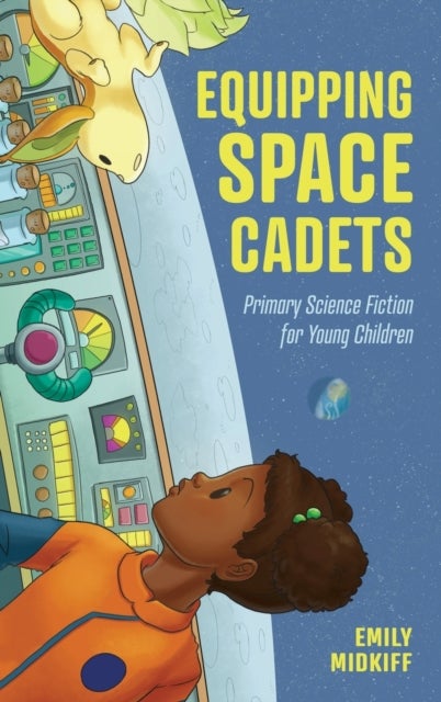 Equipping Space Cadets - Primary Science Fiction for Young Children