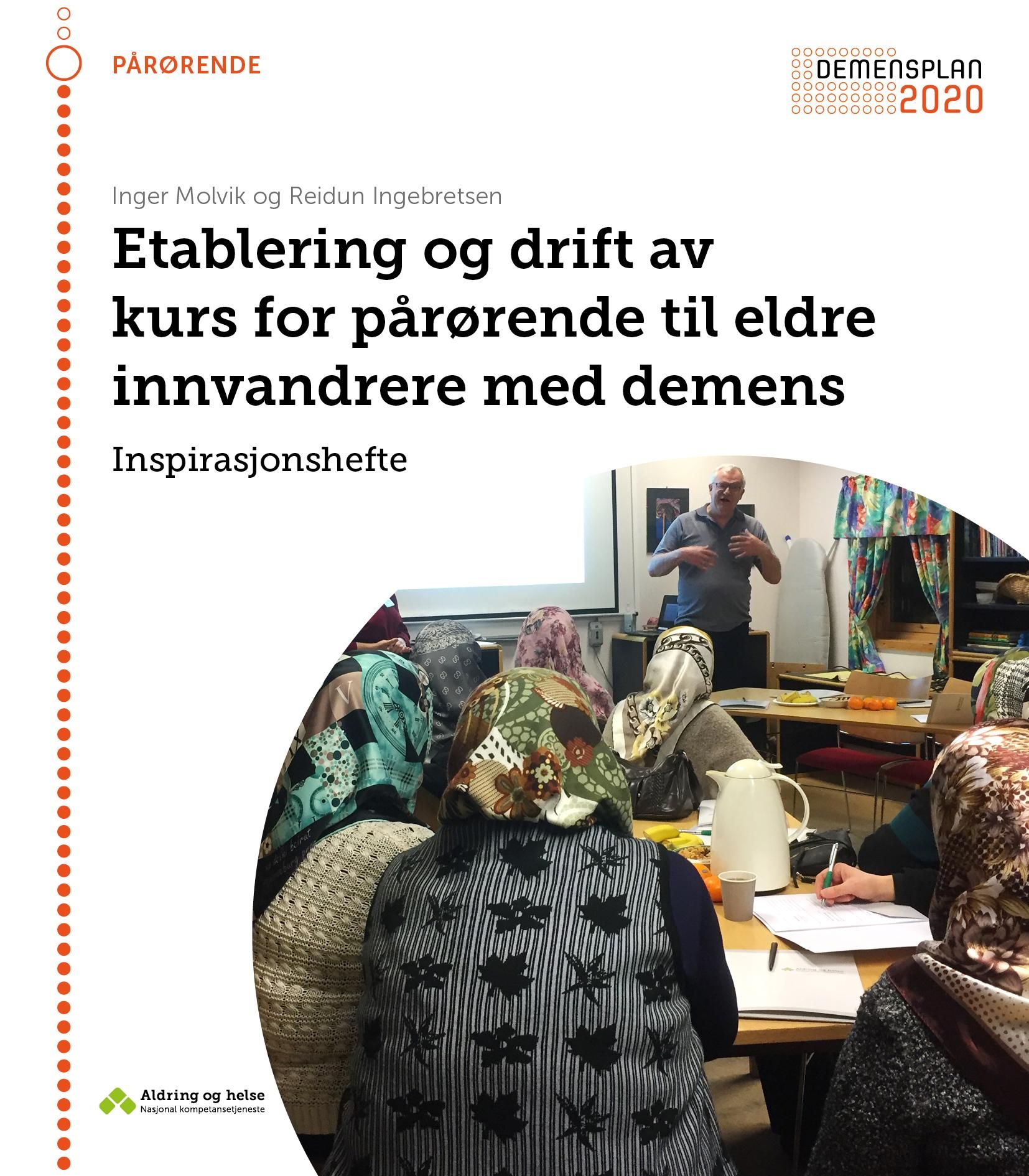 Etablering og drift av kurs for pårørende til eldre innvandrere med demens - inspirasjonshefte