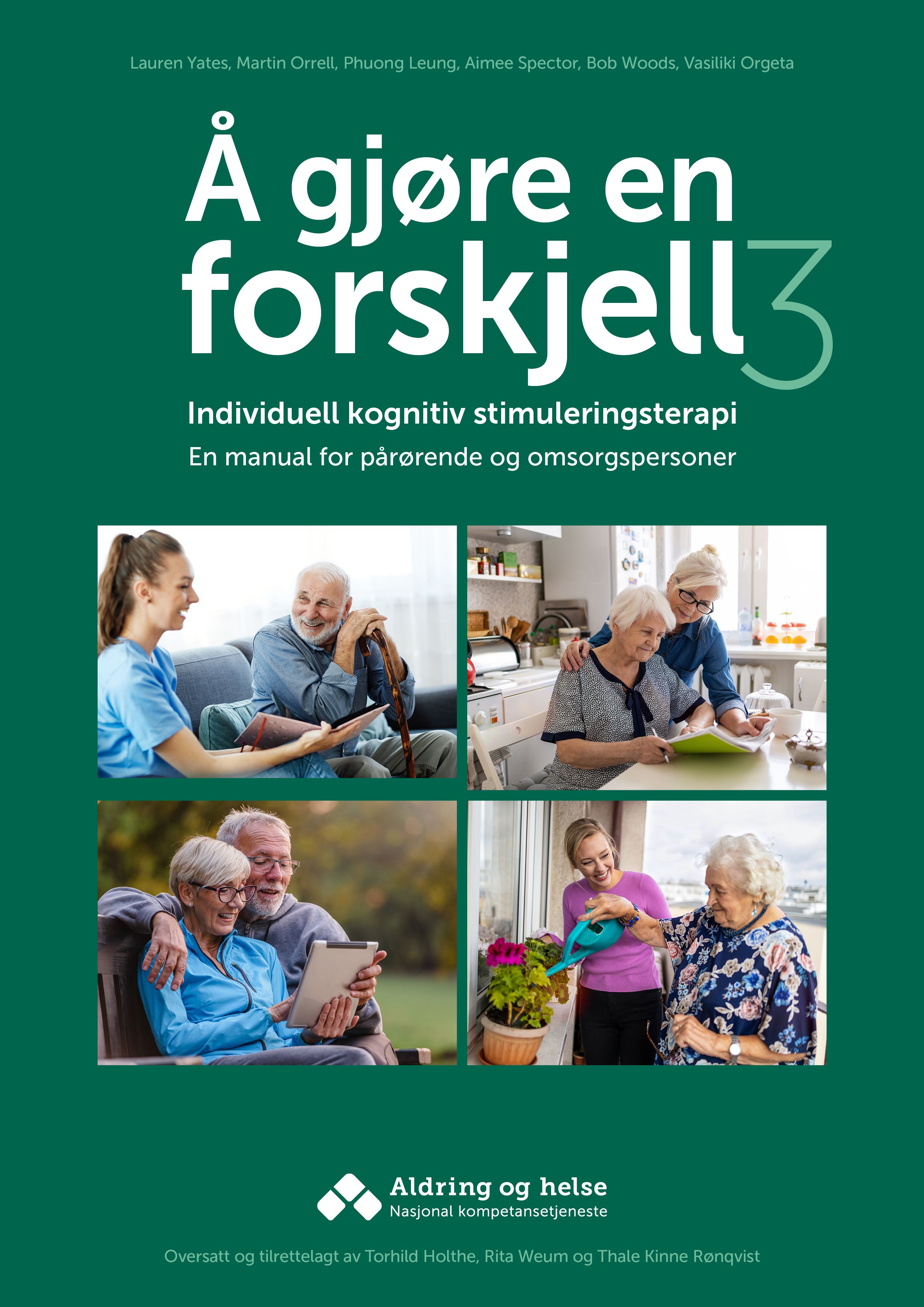 Å gjøre en forskjell 3 - individuell kognitiv stimuleringsterapi : en manual for pårørende og omsorgspersoner