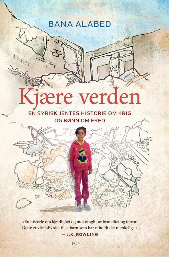 Kjære verden - en syrisk jentes historie om krig og bønn om fred