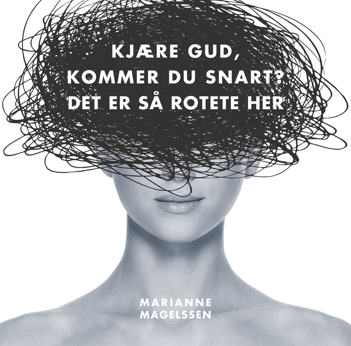 Kjære gud, kommer du snart? - det er så rotete her