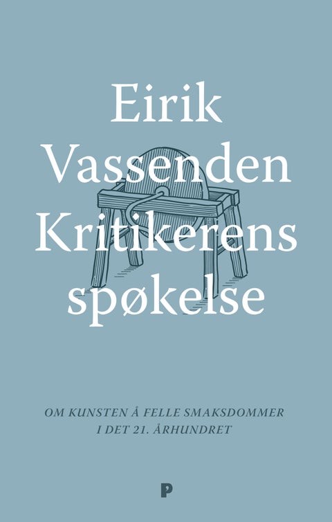 Kritikerens spøkelse - om kunsten å felle smaksdommer i det 21. århundre