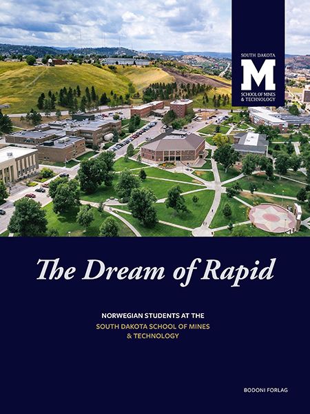 The dream of Rapid - Norwegian students at The South Dakota School of Mines & Technology