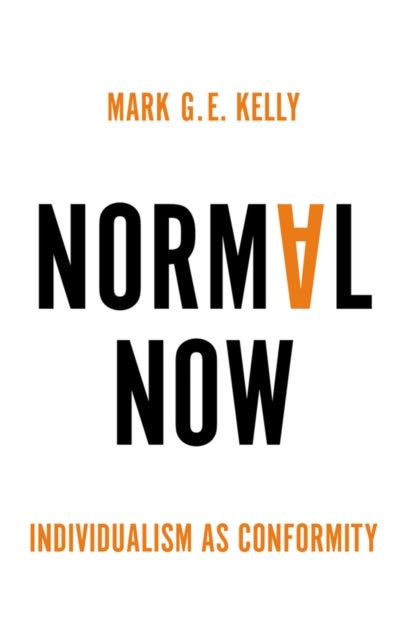 Normal Now: Individualism as Conformity - Individualism as Conformity