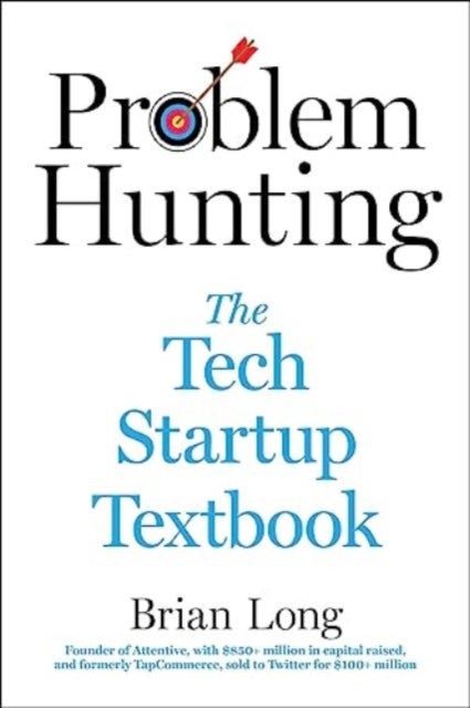 Problem Hunting - The Tech Startup Textbook