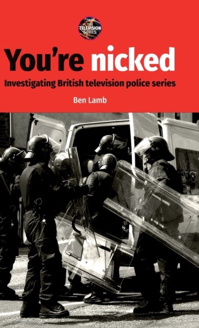 You¿Re Nicked - Investigating British Television Police Series
