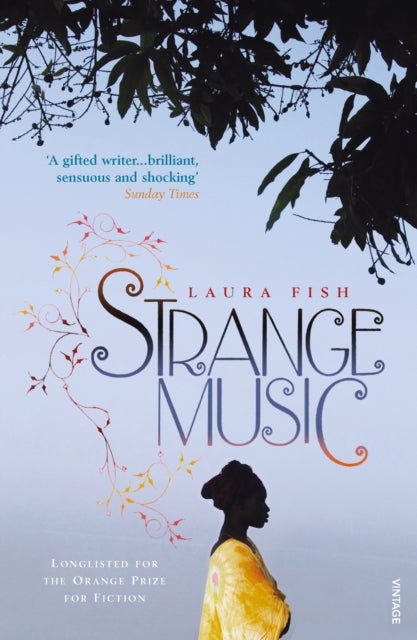 Strange Music - Longlisted for the Orange Prize for Fiction