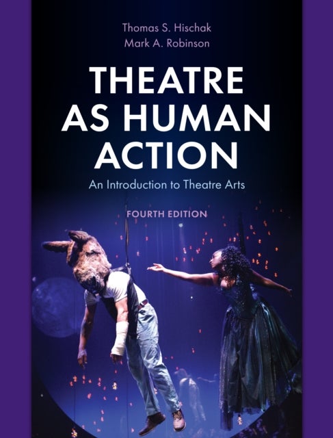 Theatre as Human Action - An Introduction to Theatre Arts