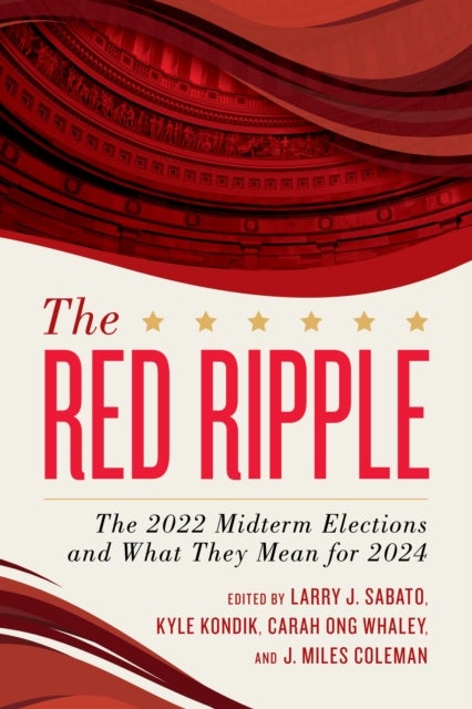 The Red Ripple - The 2022 Midterm Elections and What They Mean for 2024