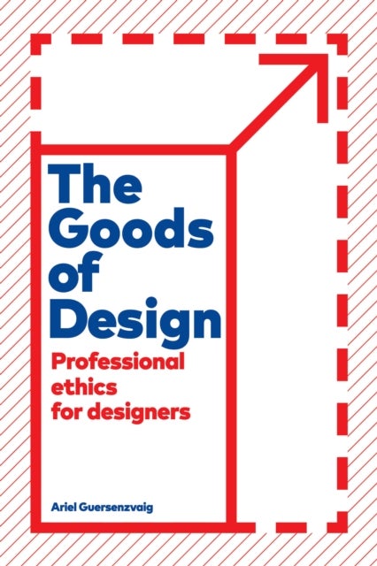 The Goods of Design - Professional Ethics for Designers
