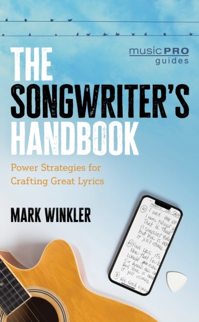 Songwriter''s Handbook - Power Strategies for Crafting Great Lyrics