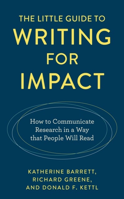 Little Guide to Writing for Impact - How to Communicate Research in a Way that People Will Read