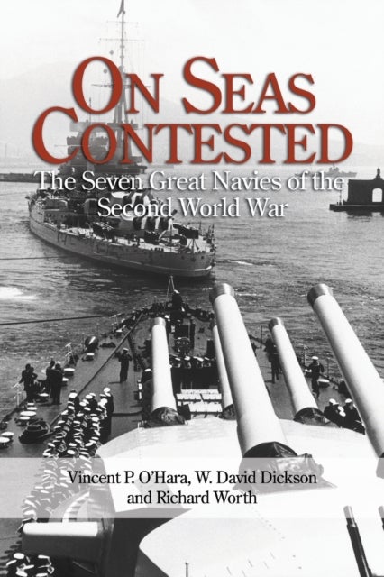 On Seas Contested - The Seven Great Navies of the Second World War