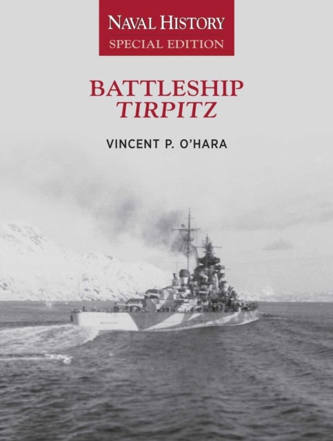 Battleship Tirpitz - Naval History Special Edition