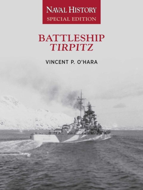 Battleship Tirpitz - Naval History Special Edition