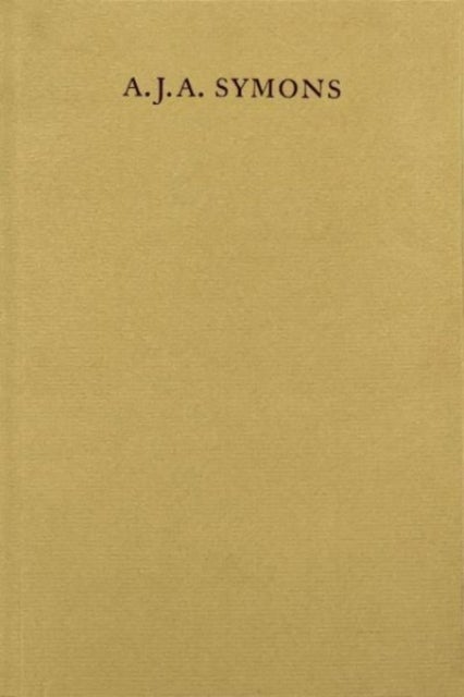 A. J. A. Symons ¿ A Bibliomane, His Books, and His Clubs