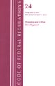 Code of Federal Regulations, Title 24 Housing and Urban Development 200 - 499, 2022